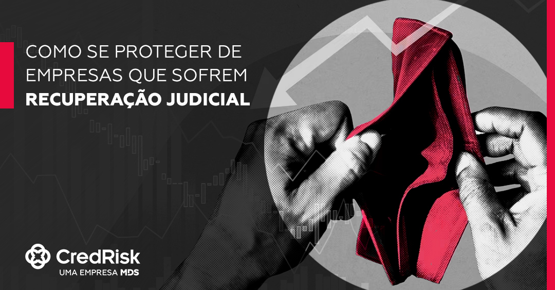 Como se proteger de empresas em recuperação judicial