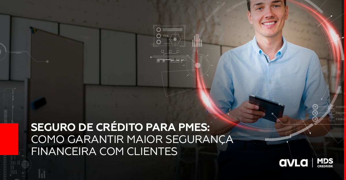 Seguro de Crédito para PMEs: Como Garantir Maior Segurança Financeira com Clientes
