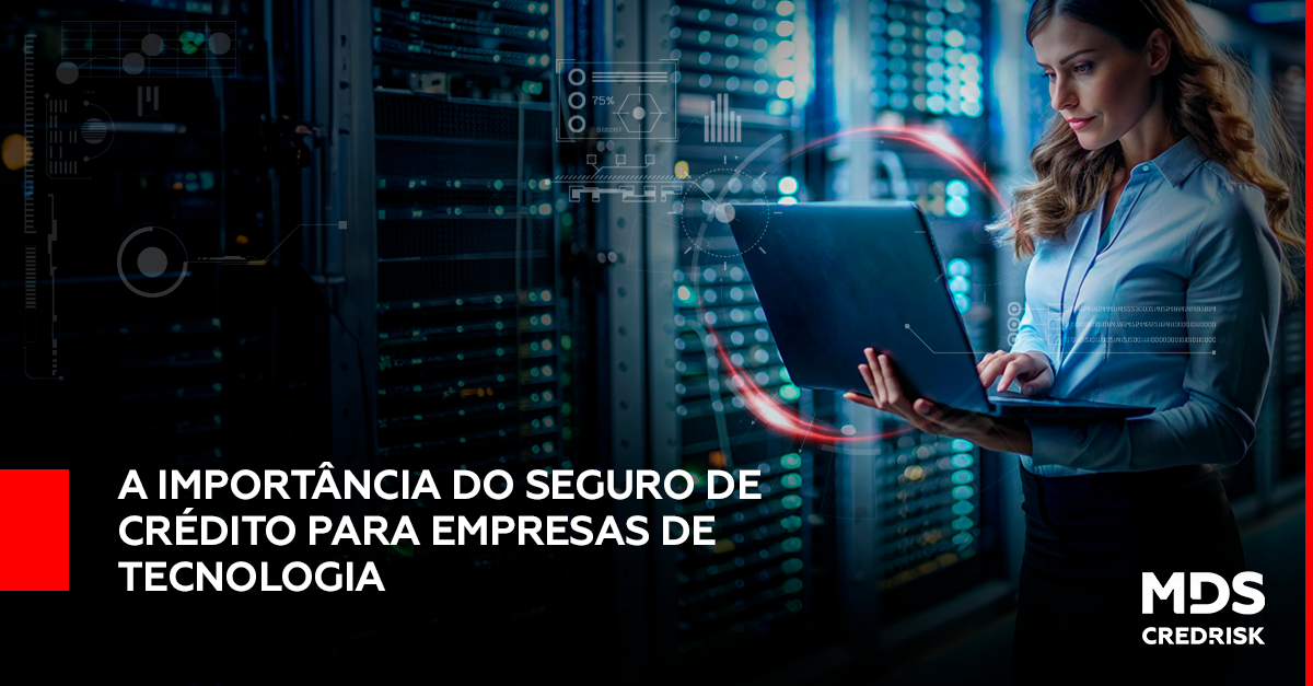 A Importância do Seguro de Crédito para Empresas de Tecnologia